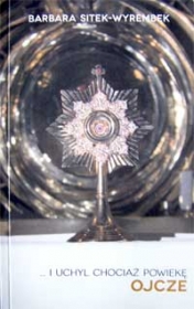 ...I UCHYL CHOCIAŻ POWIEKĘ OJCZE