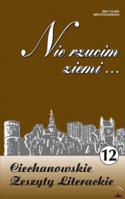 Ciechanowskie Zeszyty Literackie 12 "Nie rzucim ziemi..."